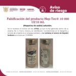 Aviso de Riesgo  sobre el producto falsificado  Hep-Tec® (heparina de sodio) 10 000 UI/10 mL solución.