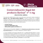Alerta Sanitaria Sobre la Comercialización ilegal del producto Barinat* 4® 4mg
