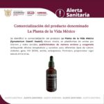 Alerta Sanitaria Sobre la Comercialización del producto denominadoLa Planta de la Vida México