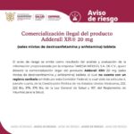 Aviso de Riesgo Comercialización ilegal del producto Adderall XR® 20mg